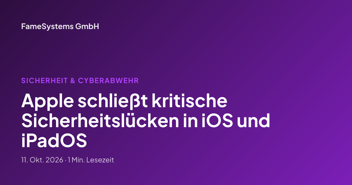 Apple schließt kritische Sicherheitslücken in iOS und iPadOS