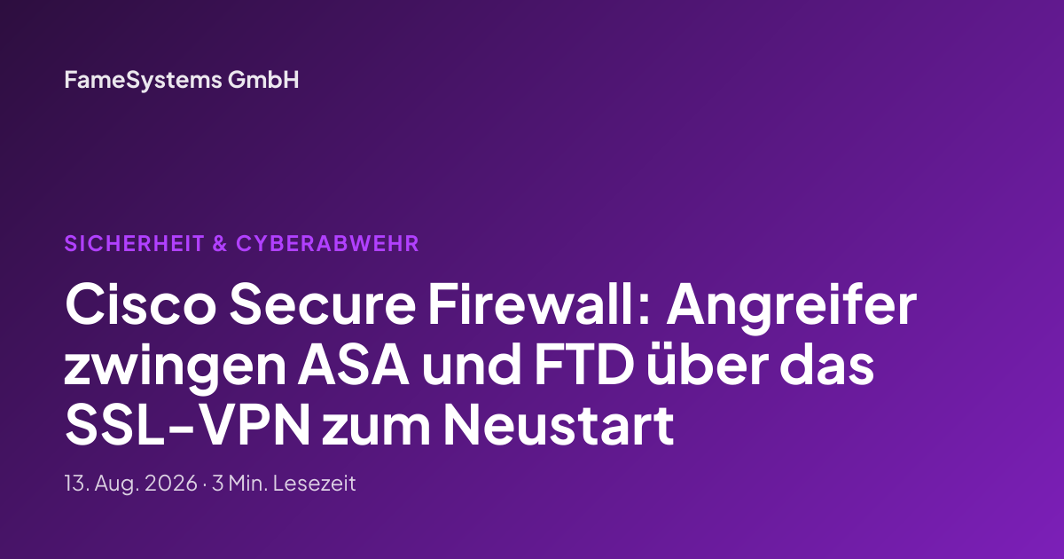 Cisco Secure Firewall: Angreifer zwingen ASA und FTD über das SSL-VPN zum Neustart