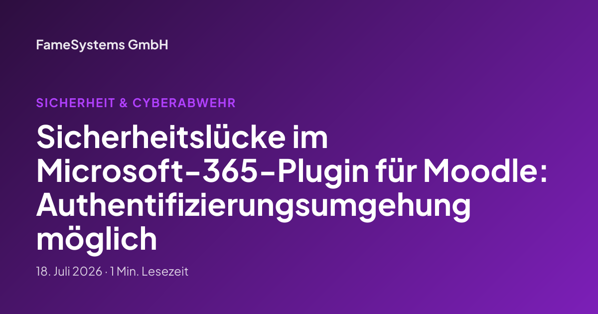 Sicherheitslücke im Microsoft-365-Plugin für Moodle: Authentifizierungsumgehung möglich