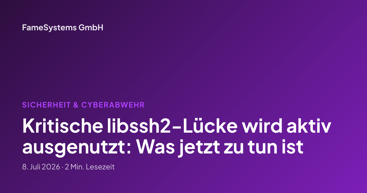 Kritische libssh2-Lücke wird aktiv ausgenutzt: Was jetzt zu tun ist
