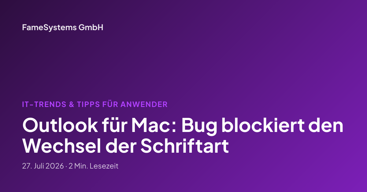 Outlook für Mac: Bug blockiert den Wechsel der Schriftart
